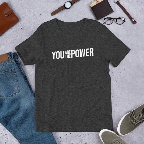 You are the Power Unisex t-shirt - Proud Libertarian - You Are the Power