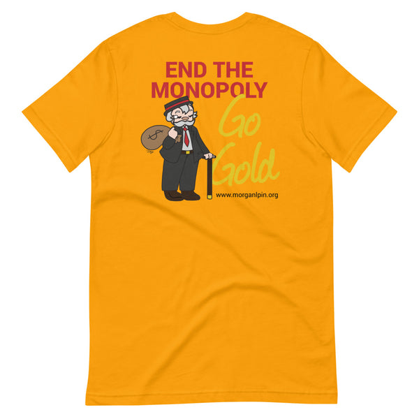 End the Monopoly - Go Gold (With Torch) Short-Sleeve Unisex T-Shirt - Proud Libertarian - Libertarian Party of Indiana - Morgan County