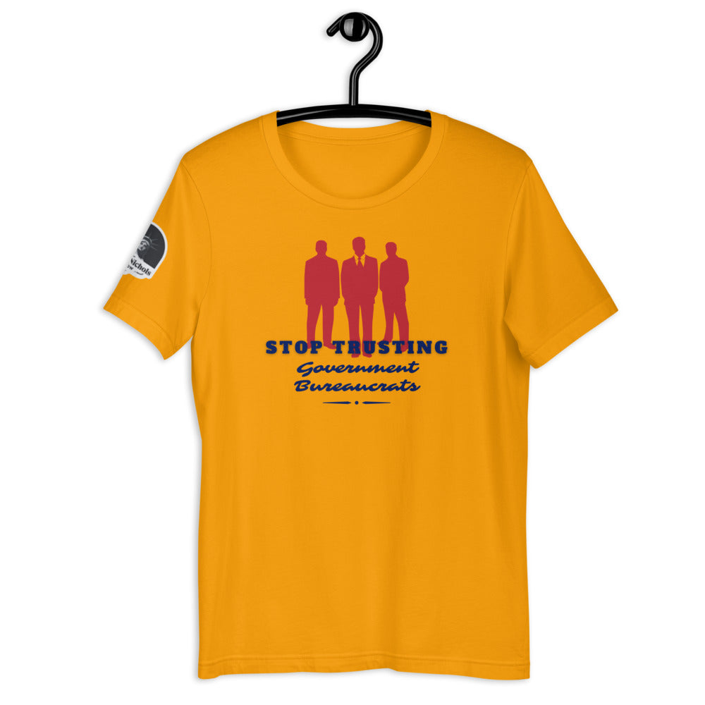 Stop Trusting Government Bureaucrats Short-Sleeve Unisex T-Shirt - Proud Libertarian - The Brian Nichols Show