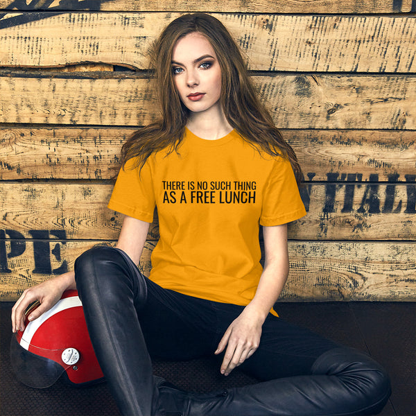 There is no such thing as a free lunch TANSTAAFL Unisex t-shirt - Proud Libertarian - NewStoics