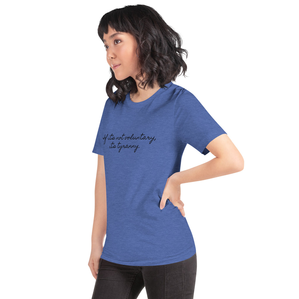 If it's not Voluntary, it's Tyranny Short-Sleeve Unisex T-Shirt - Proud Libertarian - NewStoics