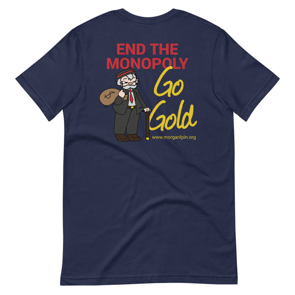 End the Monopoly - Go Gold (With Porcupine) Short-Sleeve Unisex T-Shirt - Proud Libertarian - Libertarian Party of Indiana - Morgan County