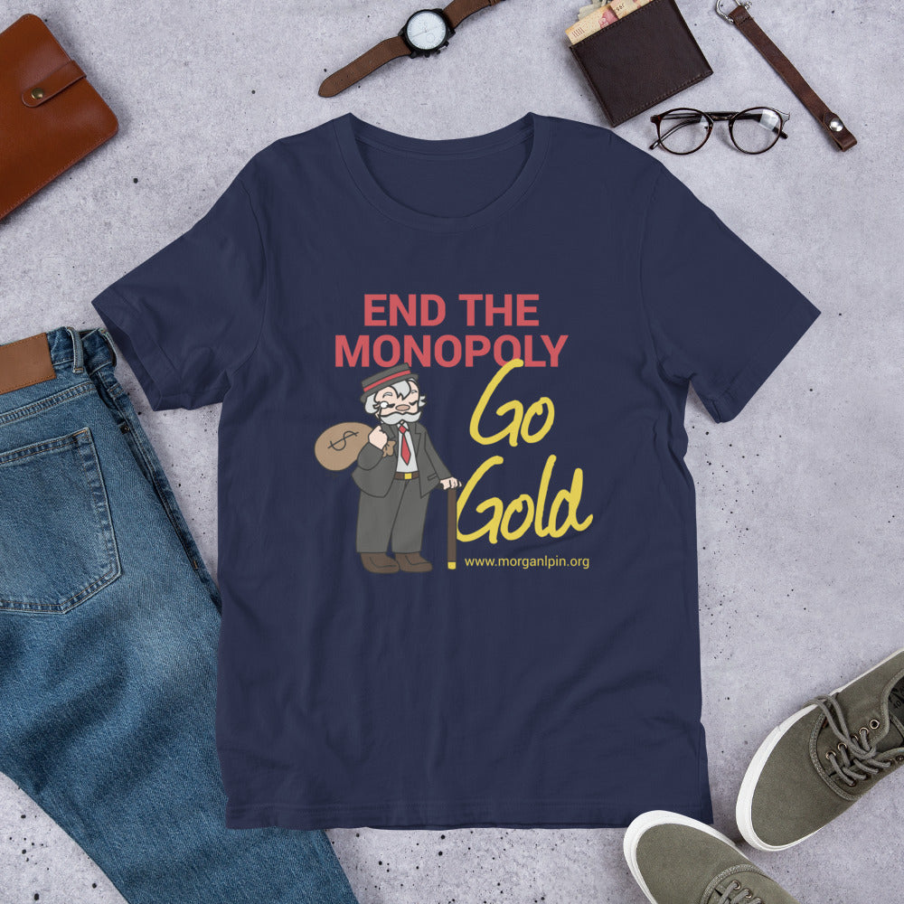 End the Monopoly - Go Gold Short-Sleeve Unisex T-Shirt - Proud Libertarian - Libertarian Party of Indiana - Morgan County