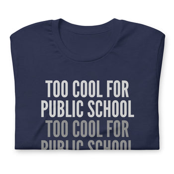 Too Cool For Public School Unisex t-shirt - Proud Libertarian - NewStoics