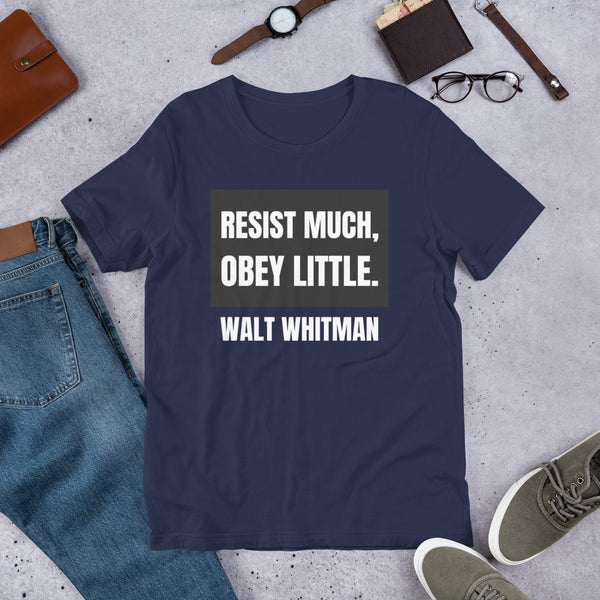 Resist Much Obey Little - Walt Whitman Unisex t-shirt - Proud Libertarian - NewStoics