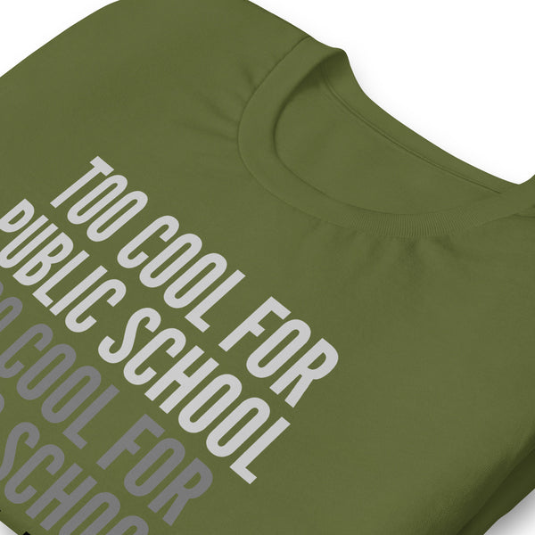 Too Cool For Public School Unisex t-shirt - Proud Libertarian - NewStoics