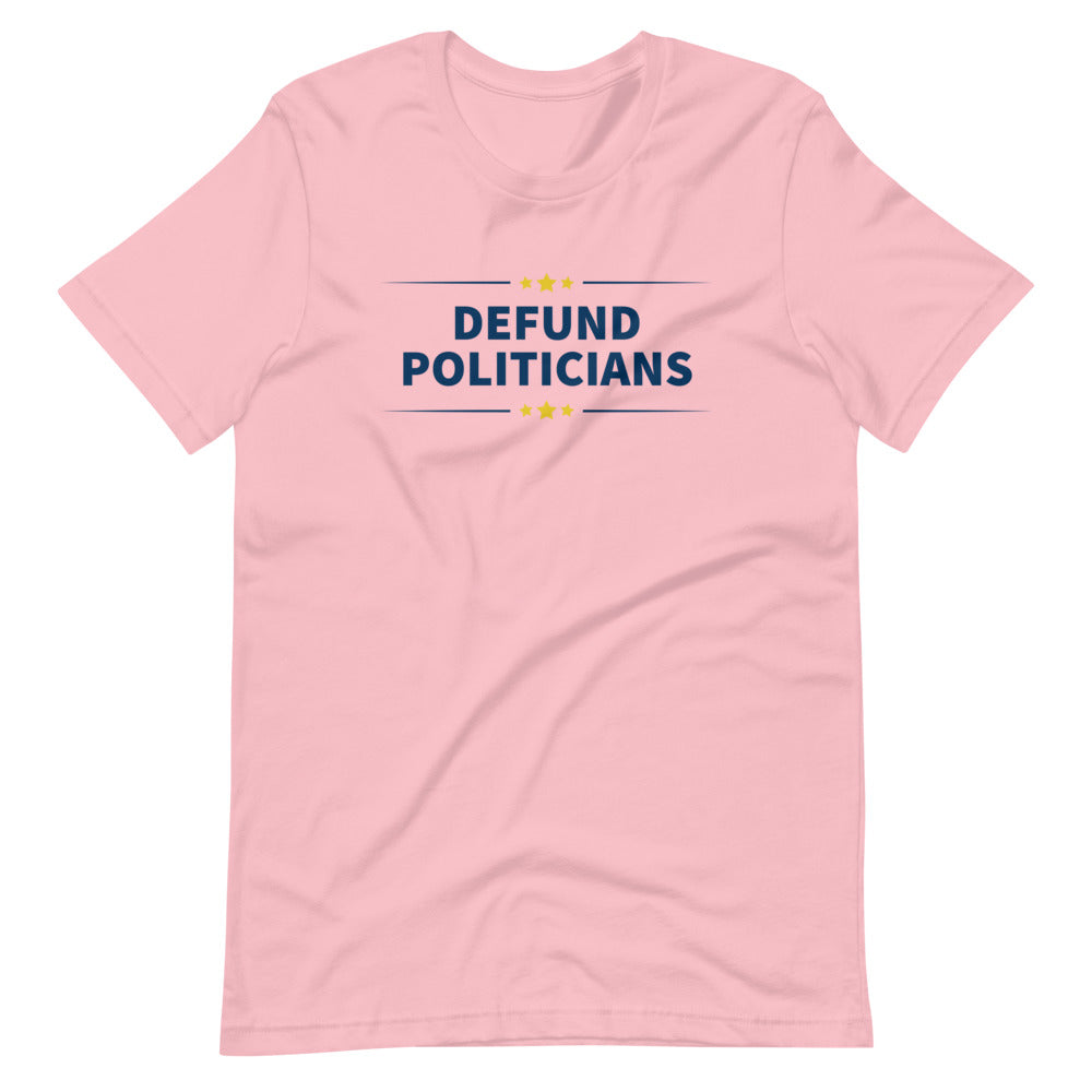 Defund Politicians (Liberty Live) Short-sleeve unisex t-shirt - Proud Libertarian - Liberty Live!