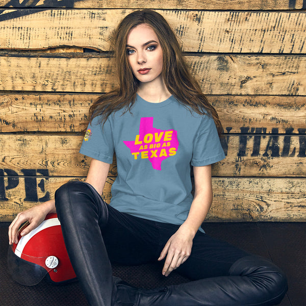 Love as Big as Texas Short-Sleeve Unisex T-Shirt - Proud Libertarian - Desarae Lindsey for Texas