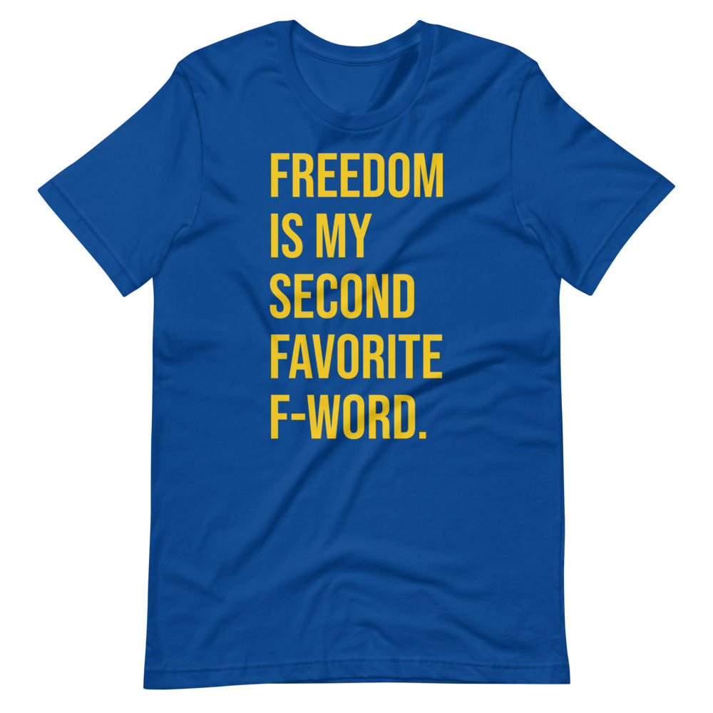 Freedom is my Second Favorite F-Word (Liberty Live) Short-sleeve unisex t-shirt - Proud Libertarian - Liberty Live!