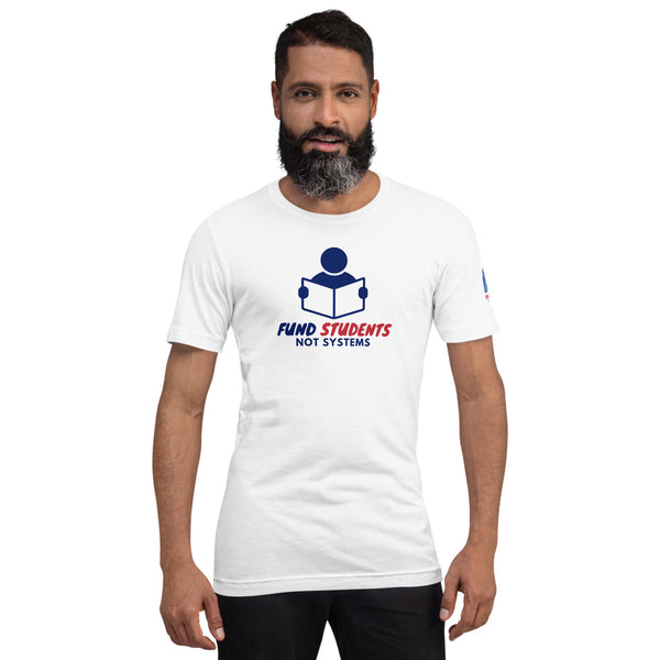 Fund Students Not Systems Short-Sleeve Unisex T-Shirt - Proud Libertarian - The Brian Nichols Show