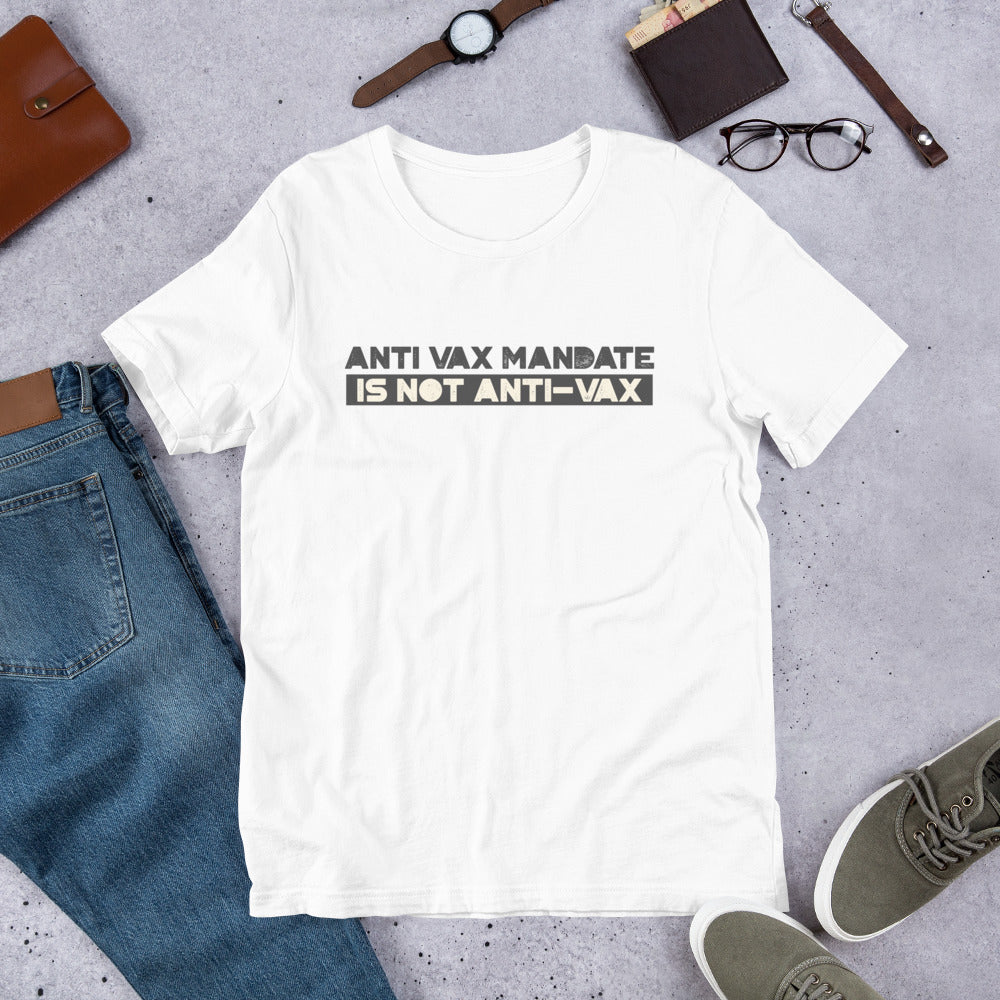 Anti Vax Mandate is not Anti-Vax Short-Sleeve Unisex T-Shirt - Proud Libertarian - Proud Libertarian