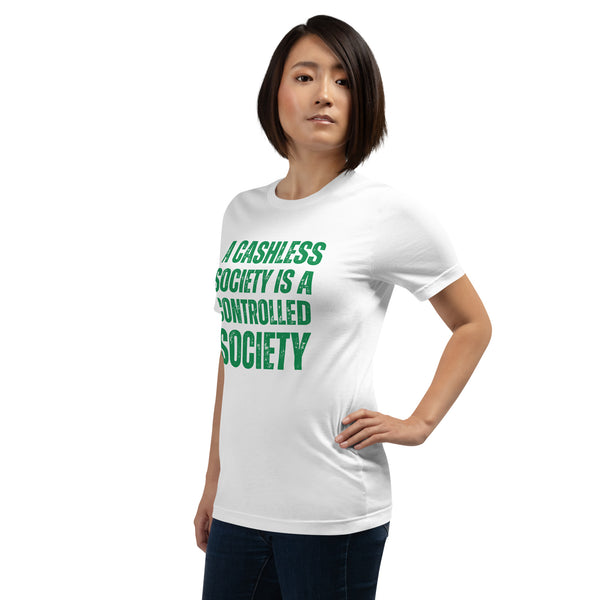 A Cashless Society is a Controlled Society Unisex t-shirt - Proud Libertarian - NewStoics