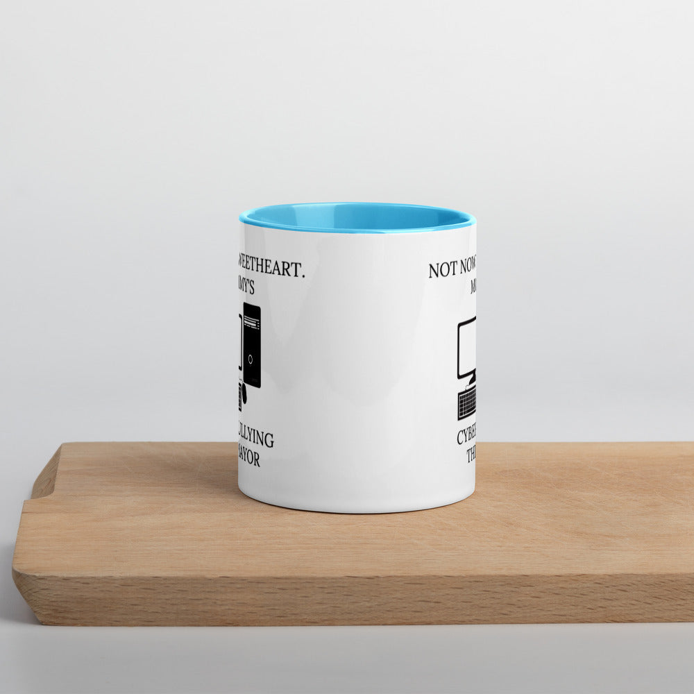Not Now Sweetheart Mommy’s Cyberbullying The Mayor Mug with Color Inside - Proud Libertarian - Proud Libertarian