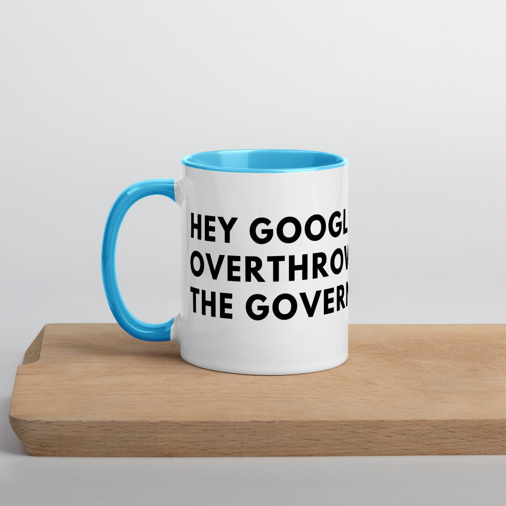 Hey Google, Overthrow the Government Mug with Color Inside - Proud Libertarian - The Brian Nichols Show