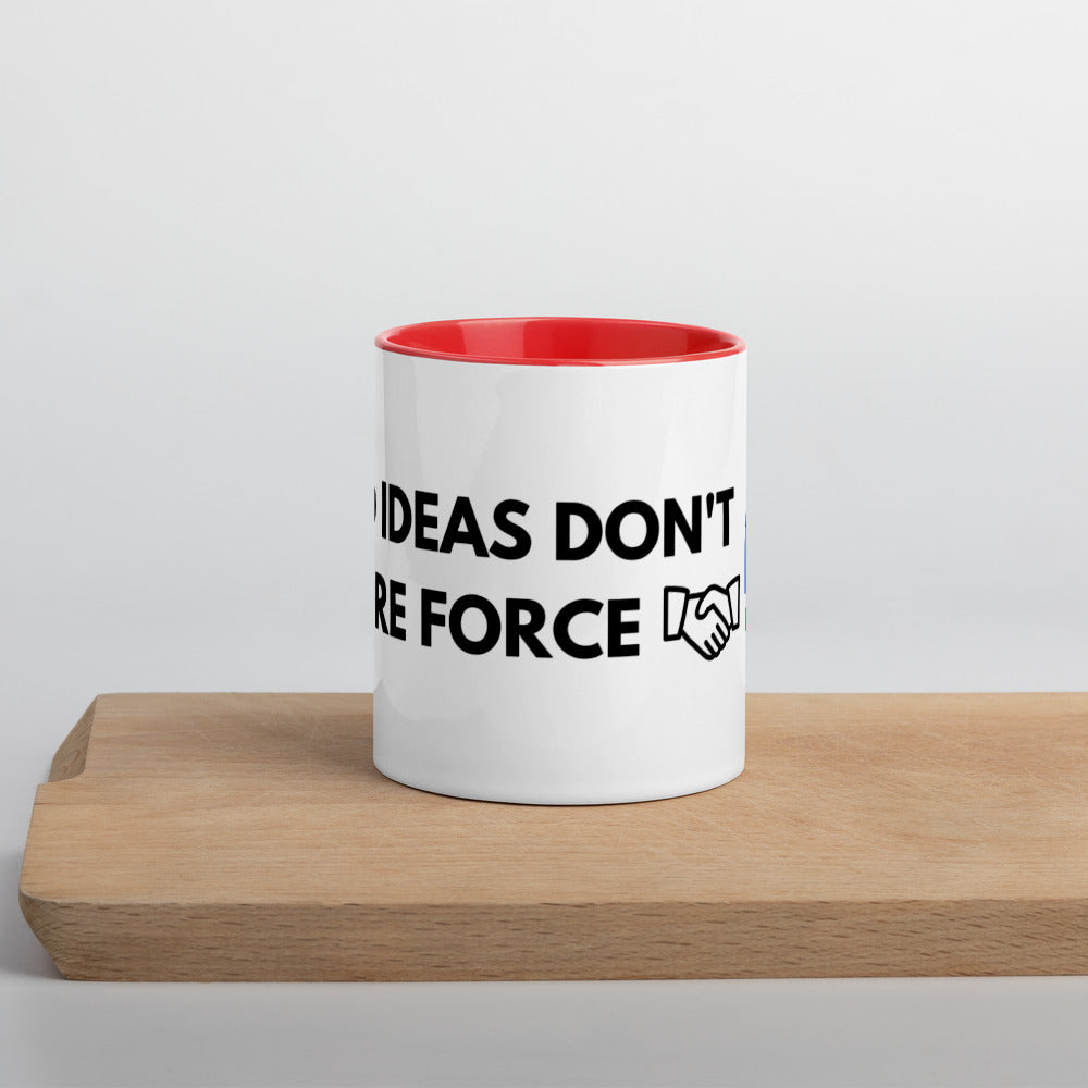 Good Ideas Don't Require Force Mug with Color Inside - Proud Libertarian - The Brian Nichols Show