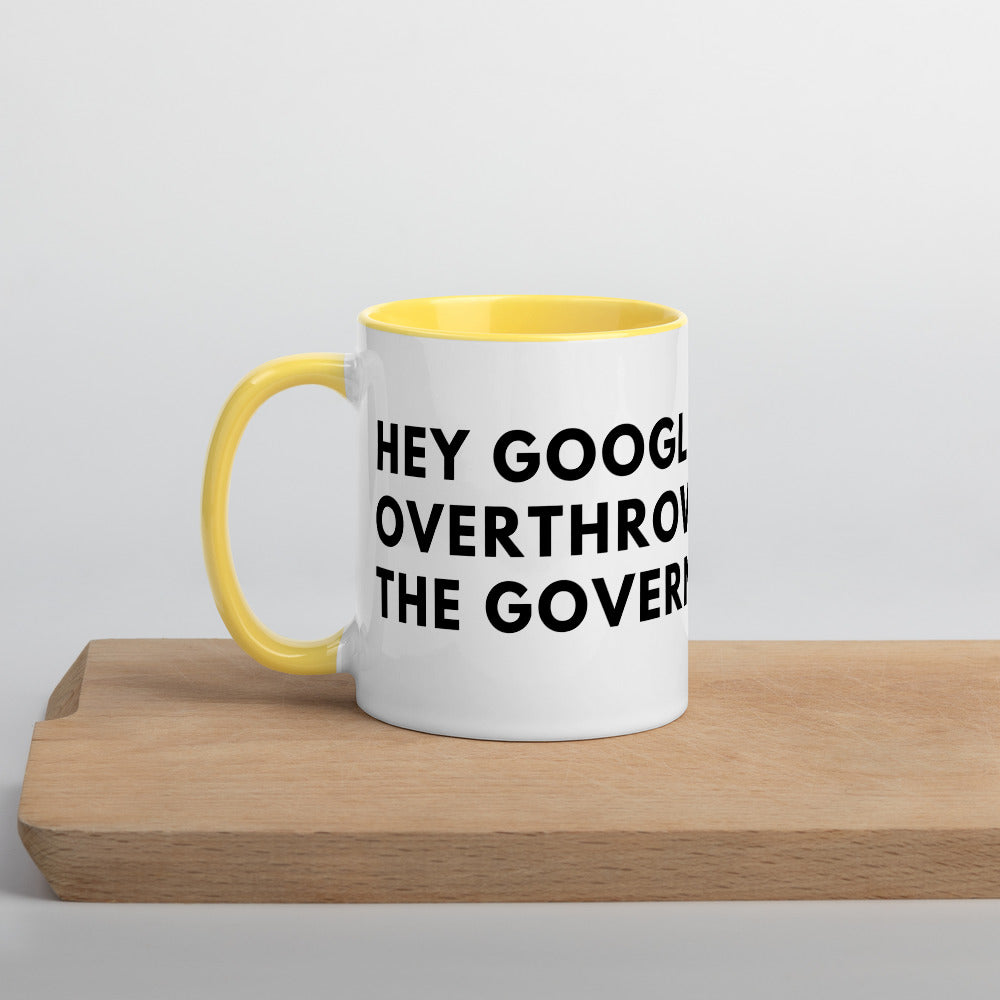 Hey Google, Overthrow the Government Mug with Color Inside - Proud Libertarian - The Brian Nichols Show