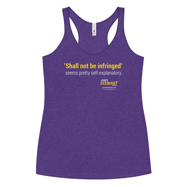 Shall Not Be Infringed Women's Racerback Tank - Proud Libertarian - Sceniak for Senate