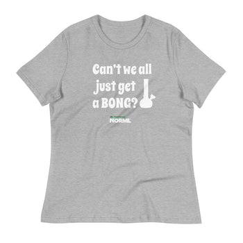 Can't we all just get a bong Women's Relaxed T-Shirt - Proud Libertarian - Peachtree NORML